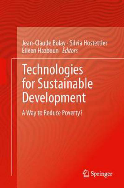 Cover for Jean-claude Bolay · Technologies for Sustainable Development: A Way to Reduce Poverty? (Gebundenes Buch) [2014 edition] (2013)