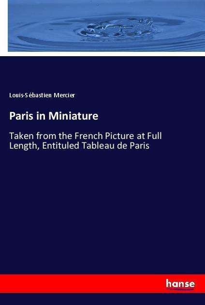 Cover for Mercier · Paris in Miniature (Bog)