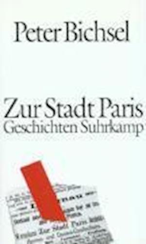 Cover for Peter Bichsel · Zur Stadt Paris (Book)