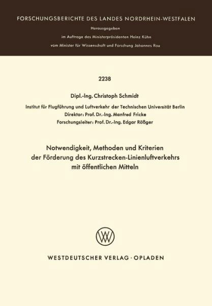 Notwendigkeit, Methoden Und Kriterien Der Foerde Rung Des Kurzstrecken-Linienluftverkehrs Mit OEffentlichen Mitteln - Christoph Schmidt - Böcker - Springer Fachmedien Wiesbaden - 9783531022383 - 1972