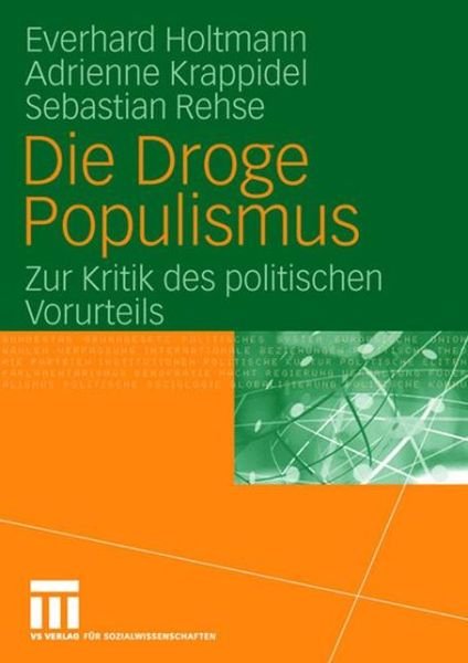Die Droge Populismus: Zur Kritik Des Politischen Vorurteils - Everhard Holtmann - Books - Vs Verlag Fur Sozialwissenschaften - 9783531150383 - March 15, 2006