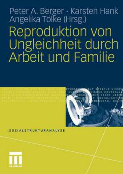 Cover for Peter a Berger · Reproduktion Von Ungleichheit Durch Arbeit Und Familie - Sozialstrukturanalyse (Paperback Bog) [2011 edition] (2011)