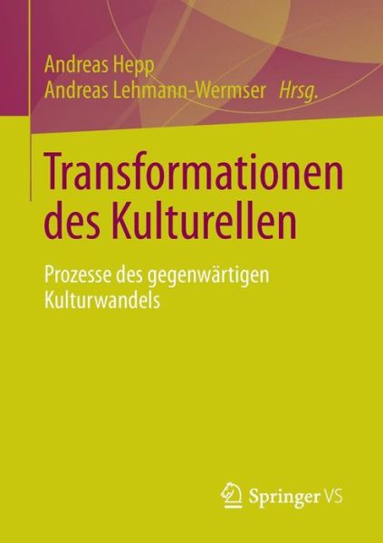 Cover for Andreas Hepp · Transformationen Des Kulturellen: Prozesse Des Gegenwartigen Kulturwandels (Paperback Book) [2013 edition] (2013)
