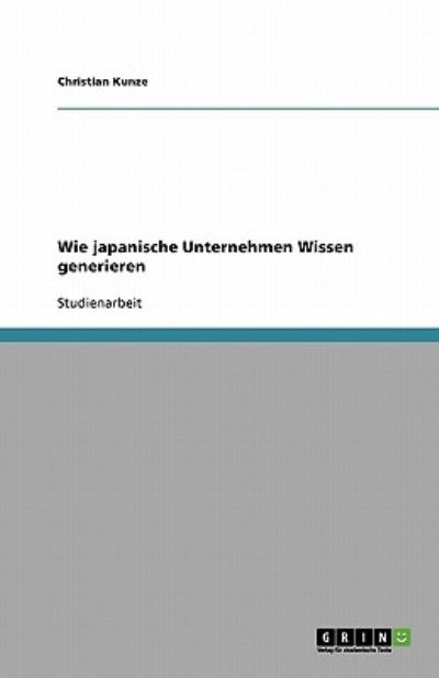 Cover for Kunze · Wie japanische Unternehmen Wissen (Book) [German edition] (2013)