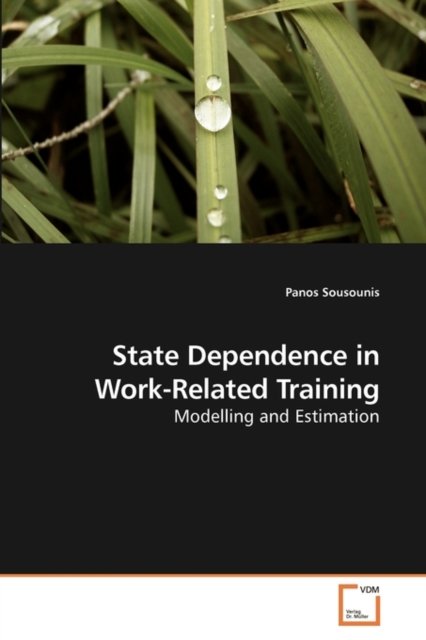 Cover for Panos Sousounis · State Dependence in Work-related Training: Modelling and Estimation (Pocketbok) (2010)