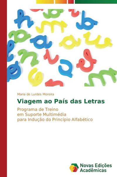Cover for Moreira Maria De Lurdes · Viagem Ao Pais Das Letras (Paperback Book) (2015)