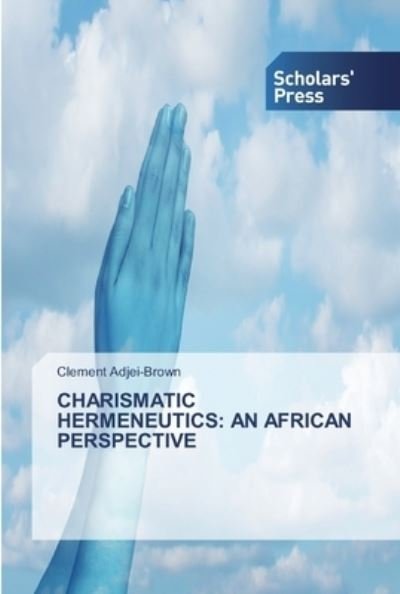 Cover for Adjei-Brown · Charismatic Hermeneutics: a (Bok) (2020)