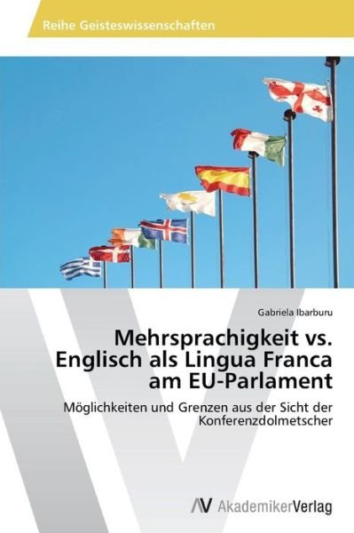 Cover for Ibarburu Gabriela · Mehrsprachigkeit vs. Englisch Als Lingua Franca Am Eu-parlament (Taschenbuch) (2015)