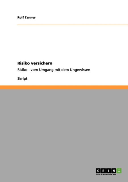 Cover for Rolf Tanner · Risiko versichern: Risiko - vom Umgang mit dem Ungewissen (Paperback Book) [German edition] (2012)