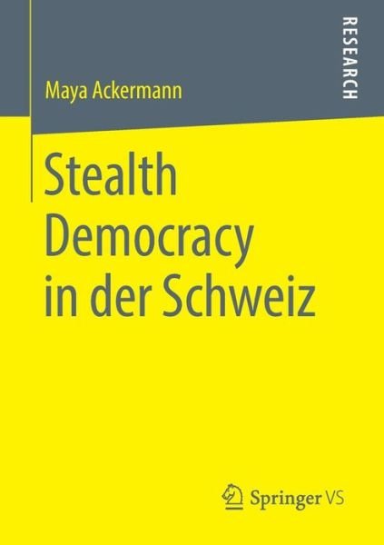 Stealth Democracy in der Schw - Ackermann - Książki -  - 9783658222383 - 18 maja 2018