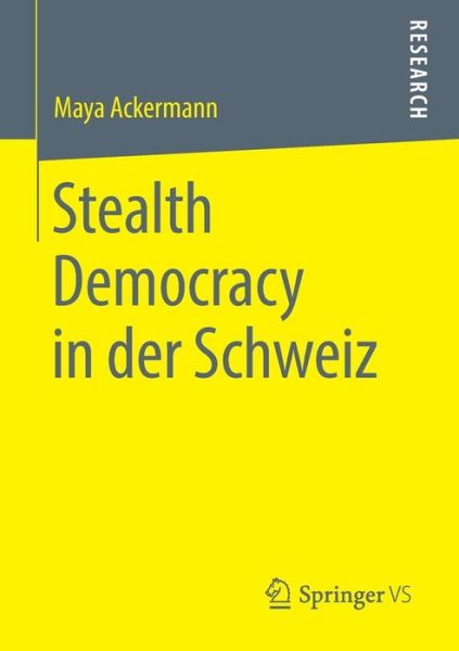 Stealth Democracy in der Schw - Ackermann - Boeken -  - 9783658222383 - 18 mei 2018