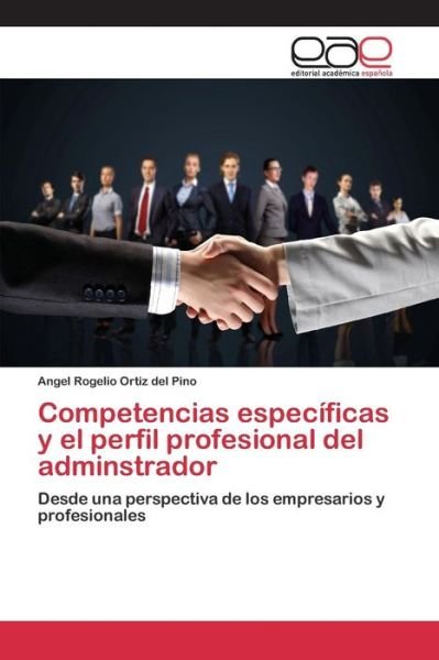 Cover for Ortiz Del Pino Angel Rogelio · Competencias Especificas Y El Perfil Profesional Del Adminstrador (Taschenbuch) (2015)