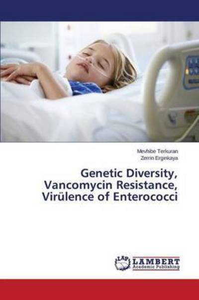 Cover for Terkuran Mevhibe · Genetic Diversity, Vancomycin Resistance, Virulence of Enterococci (Paperback Bog) (2015)