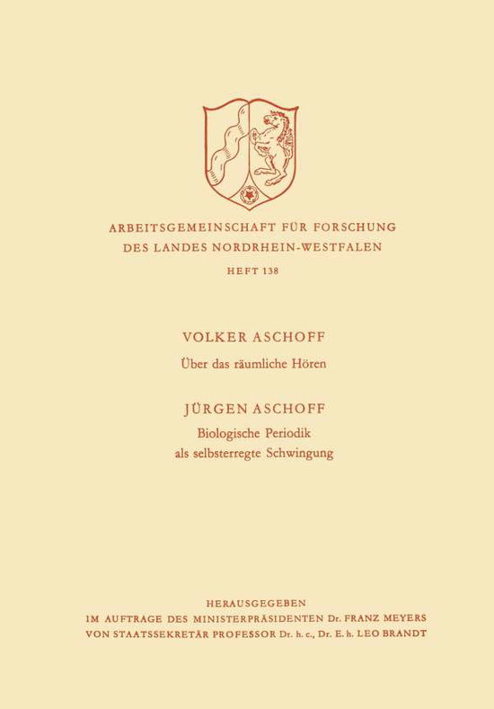 Volker Aschoff · UEber Das Raumliche Hoeren / Biologische Periodik ALS Selbsterregte Schwingung - Arbeitsgemeinschaft Fur Forschung Des Landes Nordrhein-Westf (Paperback Book) [1964 edition] (1964)