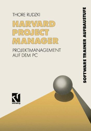 Cover for Thore Rudzki · Harvard Project Manager: Projektmanagement Auf Dem PC - Software Trainer Aufbaustufe (Paperback Book) [2nd 2. Aufl. 1990 edition] (1990)