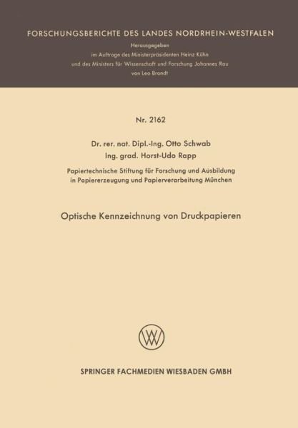 Optische Kennzeichnung Von Druckpapieren - Forschungsberichte Des Landes Nordrhein-Westfalen - Otto Schwab - Books - Vs Verlag Fur Sozialwissenschaften - 9783663200383 - 1970