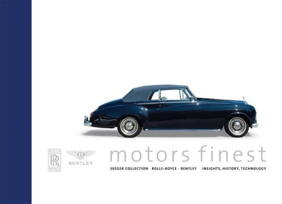 Cover for Peter Muller · Motors Finest: Seeger Collection Rolls Royce-bentley. Insights, History, Technology (Inbunden Bok) (2014)