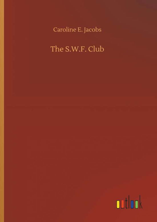 Cover for Jacobs · The S.W.F. Club (Book) (2018)