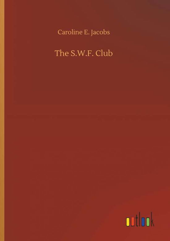 The S.W.F. Club - Jacobs - Książki -  - 9783732696383 - 23 maja 2018