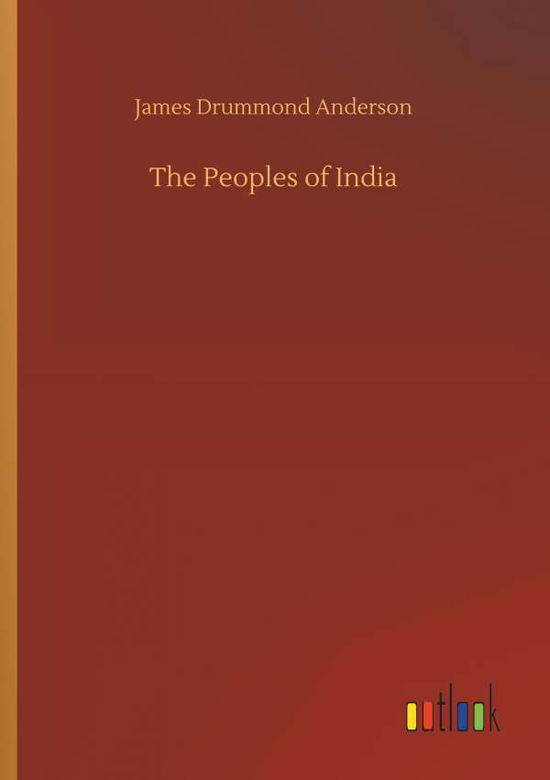 The Peoples of India - Anderson - Books -  - 9783734072383 - September 25, 2019