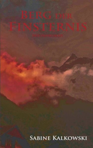 Cover for Kalkowski · Berg der Finsternis (Book) (2016)