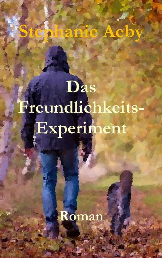 Cover for Aeby · Das Freundlichkeits Experiment (Bok)