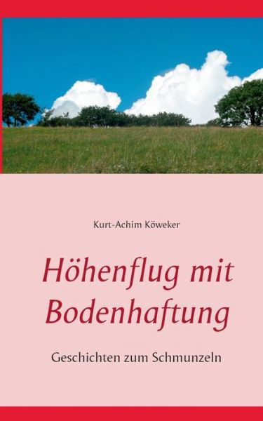 Cover for Köweker · Höhenflug mit Bodenhaftung (Book) (2017)