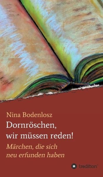 Cover for Bodenlosz · Dornröschen, wir müssen reden (Bok) (2018)