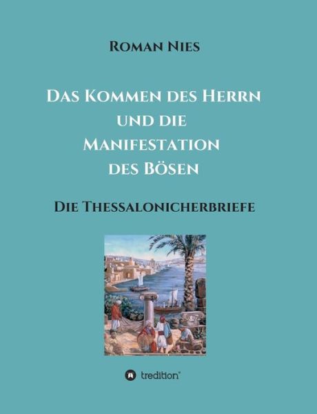 Das Kommen Des Herrn Und Die Manifestation Des B sen - Roman Nies - Książki - tredition GmbH - 9783748255383 - 20 marca 2019