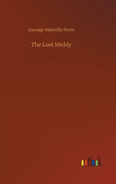 Cover for George Manville Fenn · The Lost Middy (Hardcover Book) (2020)