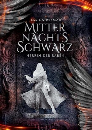 Cover for Jessica Wismar · Mitternachtsschwarz - Herrin der Raben (Hardcover bog) (2021)