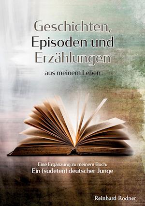 Cover for Reinhard Rodner · Geschichten, Episoden und Erzählungen aus meinem Leben (Book) (2024)