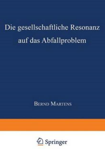 Cover for Martens, Bernd (Friedrich-schiller University, Germany) · Die Gesellschaftliche Resonanz Auf Das Abfallproblem (Paperback Book) [1999 edition] (1999)