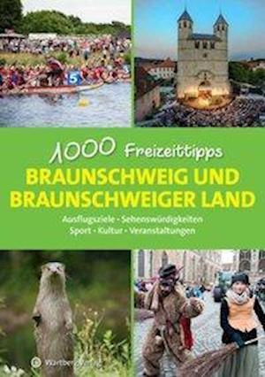 Braunschweig und das Braunschweiger Land - 1000 Freizeittipps - Christopher Schulze - Books - Wartberg Verlag - 9783831328383 - April 21, 2020