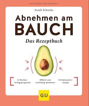 Cover for Sarah Schocke · Abnehmen am Bauch  Das Rezeptbuch (Book) (2023)