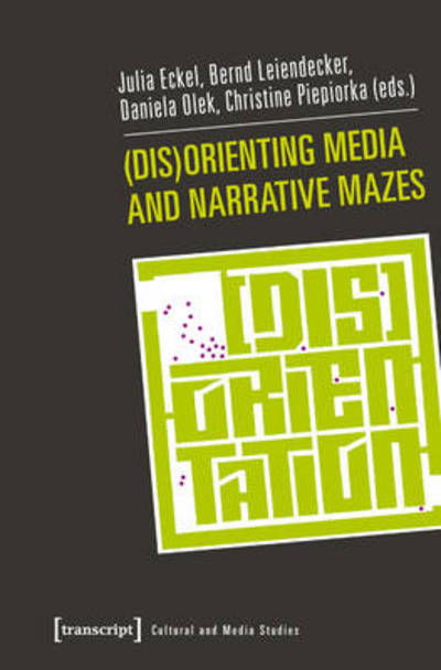 Cover for Julia Eckel · (Dis)Orienting Media and Narrative Mazes (Paperback Book) (2021)
