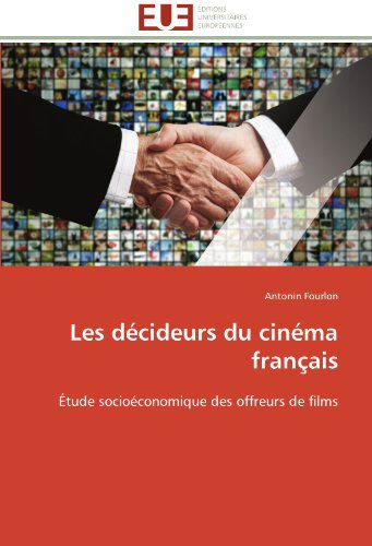 Cover for Antonin Fourlon · Les Décideurs Du Cinéma Français: Étude Socioéconomique Des Offreurs De Films (Paperback Bog) [French edition] (2018)
