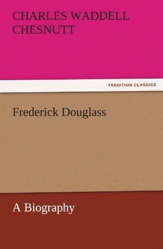 Cover for Charles Waddell Chesnutt · Frederick Douglass: a Biography (Tredition Classics) (Paperback Book) (2011)