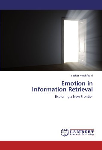 Cover for Yashar Moshfeghi · Emotion in  Information Retrieval: Exploring a New Frontier (Paperback Bog) (2012)
