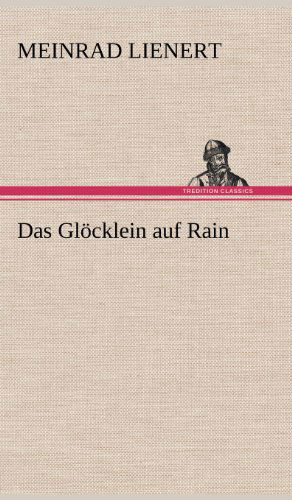 Cover for Meinrad Lienert · Das Glocklein Auf Rain (Hardcover Book) [German edition] (2012)