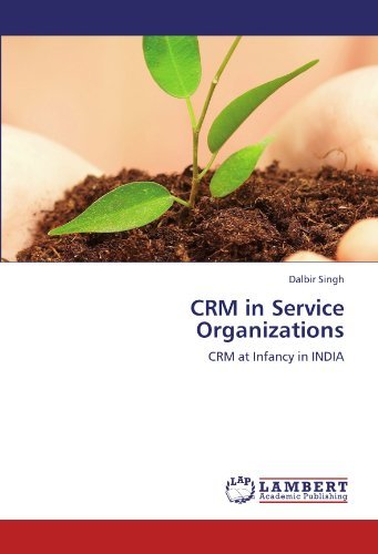 Cover for Dalbir Singh · Crm in Service Organizations: Crm at Infancy in India (Paperback Book) (2012)