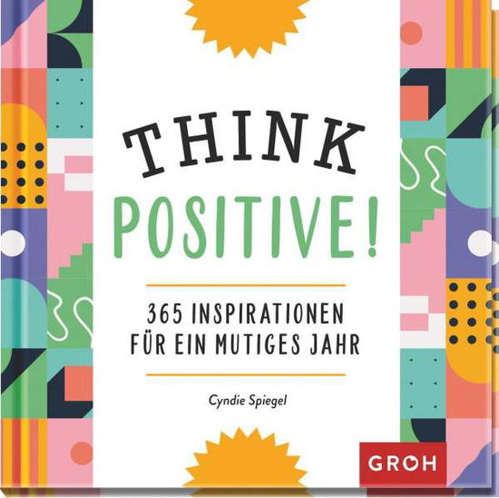 Cover for Cyndie Spiegel · Think Positive! (Hardcover Book) (2021)