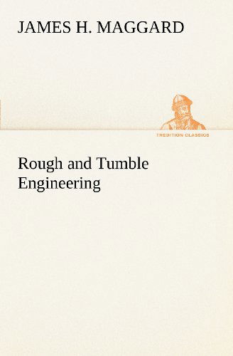 Cover for James H. Maggard · Rough and Tumble Engineering (Tredition Classics) (Paperback Book) (2012)