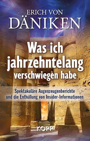 Cover for Erich von Däniken · Was ich jahrzehntelang verschwiegen habe (Hardcover Book) (2015)