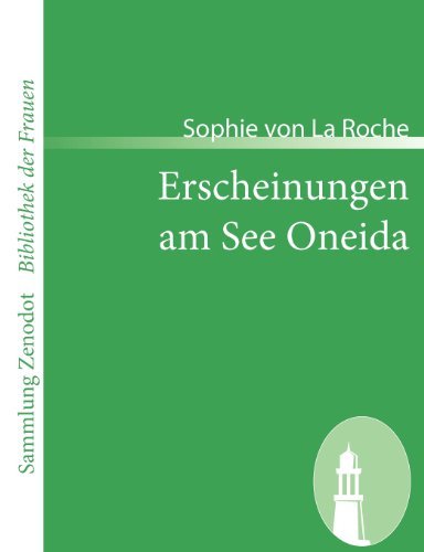 Cover for Sophie Von La Roche · Erscheinungen Am See Oneida (Sammlung Zenodot\bibliothek Der Frauen) (German Edition) (Paperback Book) [German edition] (2008)