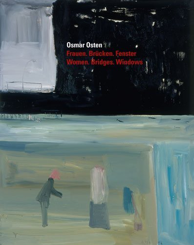Cover for Ingo Schulze · Osmar Osten: Women, Bridges, Windows (Kerber Art) (Inbunden Bok) [Bilingual edition] (2011)