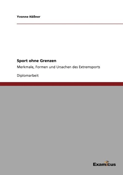 Cover for Yvonne Hassner · Sport ohne Grenzen: Merkmale, Formen und Ursachen des Extremsports (Pocketbok) [German edition] (2012)