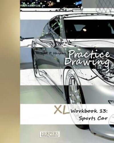 Cover for York P Herpers · Practice Drawing - XL Workbook 13 (Paperback Book) (2016)