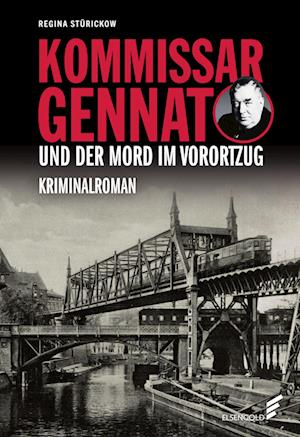 Cover for Regina Stürickow · Kommissar Gennat und der Mord im Vorortzug (Bok) (2024)