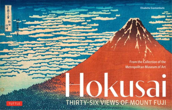Cover for Elisabetta Scantamburlo · Hokusai's Thirty-Six Views of Mount Fuji: From the Collection of the Metropolitan Museum of Art (Hardcover bog) (2025)